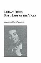 Lillian Fuchs, First Lady of the Viola. Williams, Daryl, Williams, Amedee Daryl, Zo goed als nieuw, Verzenden