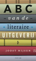 Abc van de literaire uitgeverij 9789057596858 Joost Nijsen, Verzenden, Zo goed als nieuw, Joost Nijsen
