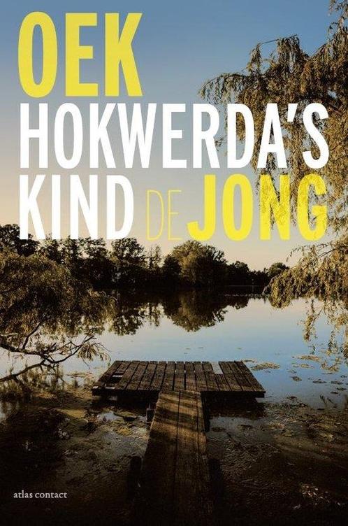 9789025476793 Hokwerdas kind Oek de Jong, Boeken, Romans, Nieuw, Verzenden