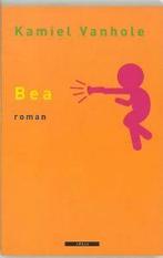 Bea 9789045012865 Kamiel Vanhole, Boeken, Verzenden, Zo goed als nieuw, Kamiel Vanhole