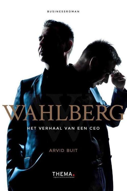 9789462720473 Wahlberg | Tweedehands, Boeken, Economie, Management en Marketing, Zo goed als nieuw, Verzenden
