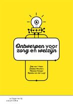 Ontwerpen voor zorg en welzijn 9789046906910, Boeken, Studieboeken en Cursussen, Zo goed als nieuw, Verzenden