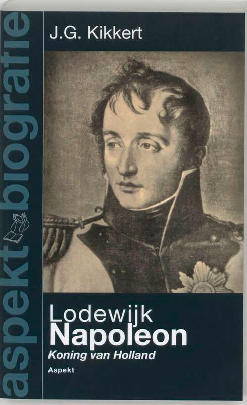 Lodewijk Napoleon 9789059111349 J.G. Kikkert, Boeken, Geschiedenis | Wereld, Zo goed als nieuw, Verzenden