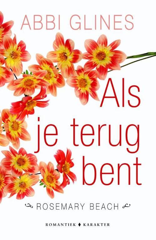 Als je terug bent / Rosemary Beach 9789045209593 Abbi Glines, Boeken, Romans, Zo goed als nieuw, Verzenden