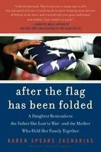 After the Flag Has Been Folded: A Daughter Reme. Zacharias,, Verzenden, Zo goed als nieuw, Zacharias, Karen Spears