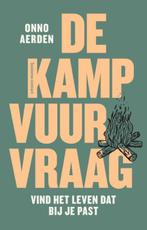 De kampvuurvraag 9789047015086 Onno Aerden, Verzenden, Gelezen, Onno Aerden