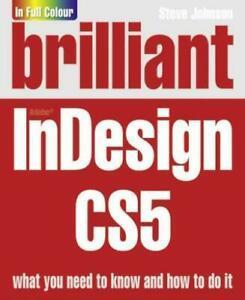 Brilliant Adobe InDesign CS5 by Mr Steve Johnson (Paperback), Boeken, Taal | Engels, Gelezen, Verzenden