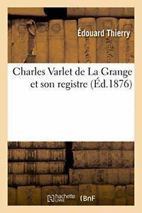 Charles Varlet de La Grange et son registre. THIERRY-E, Boeken, Biografieën, Zo goed als nieuw, Verzenden
