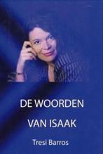 De woorden van Isaak 9789078402039 Tresi Barros, Boeken, Verzenden, Gelezen, Tresi Barros