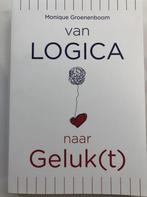 van logica naar geluk(t) 9789090348926 Monique Groenenboom, Verzenden, Zo goed als nieuw, Monique Groenenboom