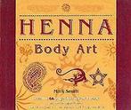 Henna Body Art  Smith, Mark  Book, Gelezen, Smith, Mark, Verzenden