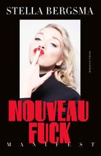 Nouveau fuck 9789038808697 Stella Bergsma, Boeken, Verzenden, Gelezen, Stella Bergsma