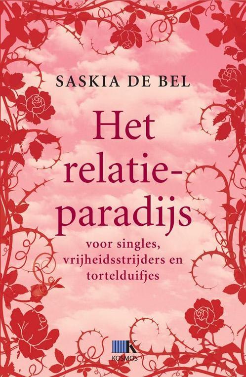 Het relatieparadijs 9789021549422 Saskia de Bel, Boeken, Psychologie, Zo goed als nieuw, Verzenden