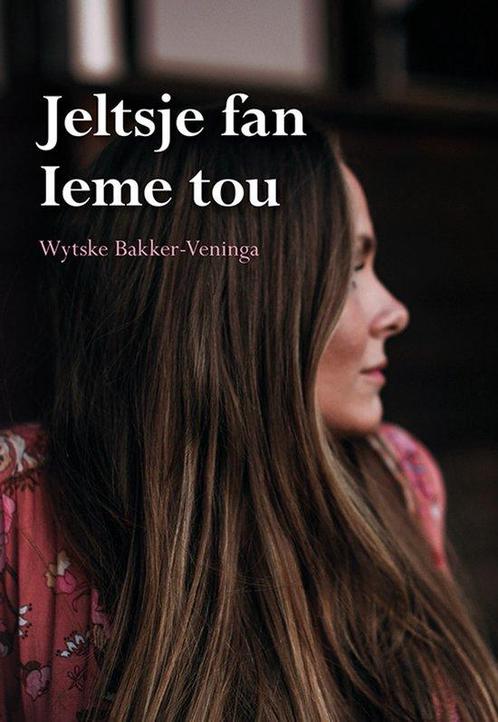 9789463653534 Jeltsje fan Ieme tou Wytske Bakker-veninga, Boeken, Romans, Nieuw, Verzenden