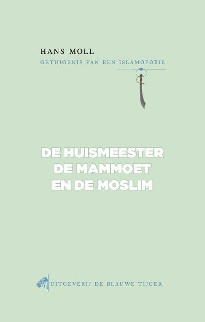De huismeester, de mammoet en de moslim 9789492161062, Boeken, Politiek en Maatschappij, Gelezen, Verzenden