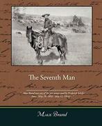 The Seventh Man.by Brand, Brand New   ., Boeken, Zo goed als nieuw, Max Brand, Brand, Verzenden