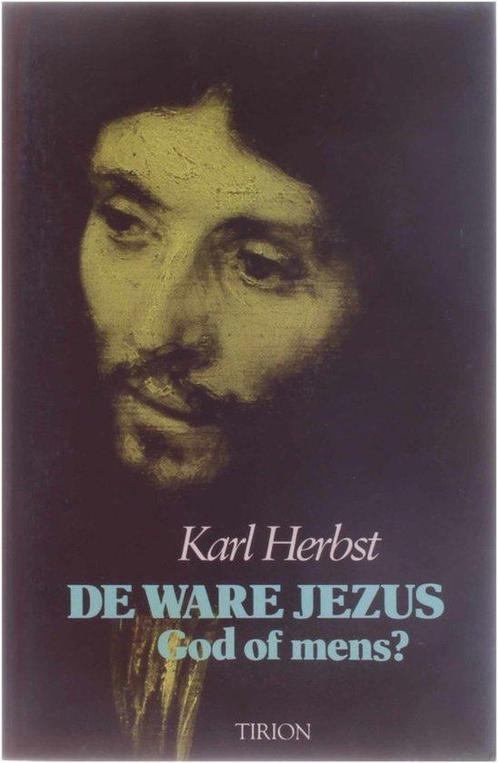 De ware Jezus - God of mens? 9789051211771 Karl Herbst, Boeken, Godsdienst en Theologie, Gelezen, Verzenden