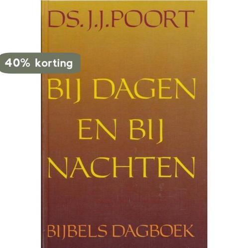 BIJ DAGEN EN BIJ NACHTEN 9789033103674 J.J. Poort, Boeken, Godsdienst en Theologie, Gelezen, Verzenden