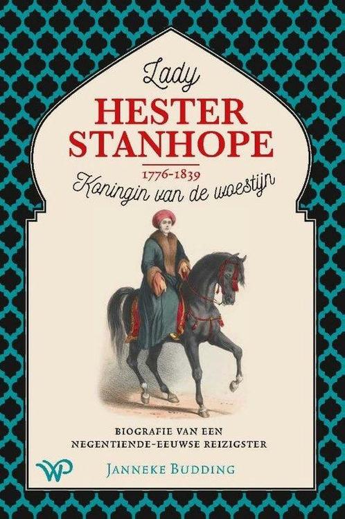 9789462498891 Lady Hester Stanhope (1776-1839), koningin ..., Boeken, Biografieën, Zo goed als nieuw, Verzenden