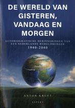 9789464872088 De wereld van gisteren, vandaag en morgen, Verzenden, Nieuw, Anton Kruft