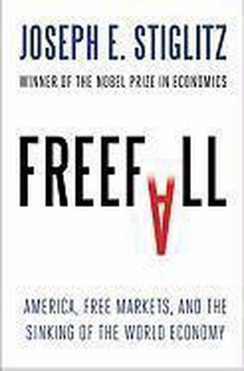 Freefall 9780393075960 Joseph E. Stiglitz, Boeken, Taal | Engels, Zo goed als nieuw, Verzenden