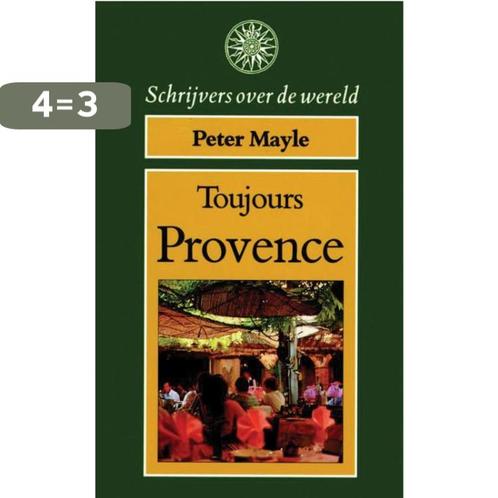 Toujours Provence 9789027434357 Peter Mayle, Boeken, Reisverhalen, Gelezen, Verzenden