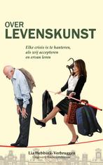 Over levenskunst 9789492046642 Lia Hebbink-Verbruggen, Verzenden, Zo goed als nieuw, Lia Hebbink-Verbruggen