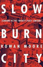 Slow Burn City | 9781447270188 | MOORE,  Rowan, Zo goed als nieuw, MOORE,  Rowan