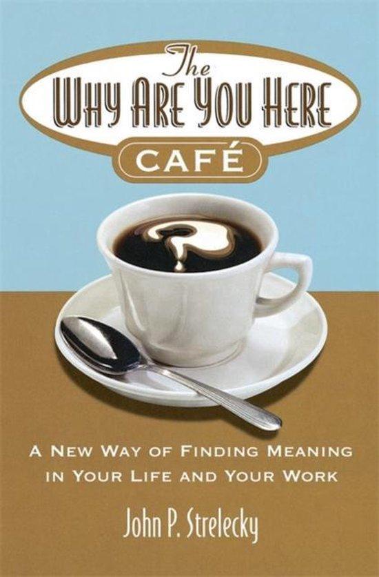 The Why Are You Here Cafe 9780749927172 John P. Strelecky, Boeken, Taal | Engels, Zo goed als nieuw, Verzenden