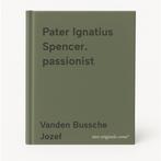 Pater Ignatius Spencer. passionist 9789085281245, Boeken, Verzenden, Zo goed als nieuw, Vanden Bussche Jozef