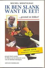 IK BEN SLANK WANT IK EET 9789058600325 M. Montignac, Boeken, Verzenden, Gelezen, M. Montignac