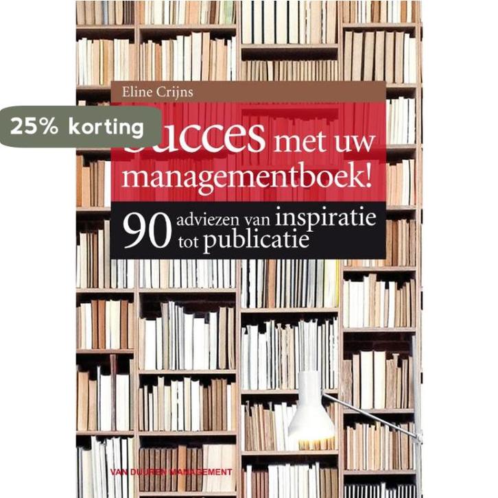 Succes met uw managementboek! 9789089650443 Eline Crijns, Boeken, Economie, Management en Marketing, Zo goed als nieuw, Verzenden