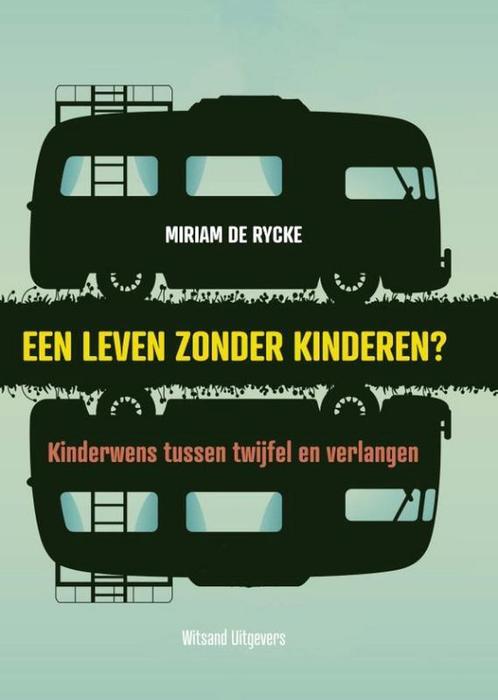 Een leven zonder kinderen? 9789492934635 Miriam De Rycke, Boeken, Psychologie, Zo goed als nieuw, Verzenden