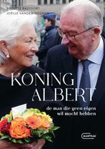 Koning Albert, de man die geen eigen wil mocht hebben, Boeken, Verzenden, Zo goed als nieuw, Brigitte Balfoort