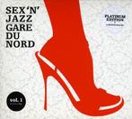 Cd - Gare Du Nord - Sex &apos;N&apos; Jazz - Platinum Editio, Cd's en Dvd's, Verzenden, Nieuw in verpakking