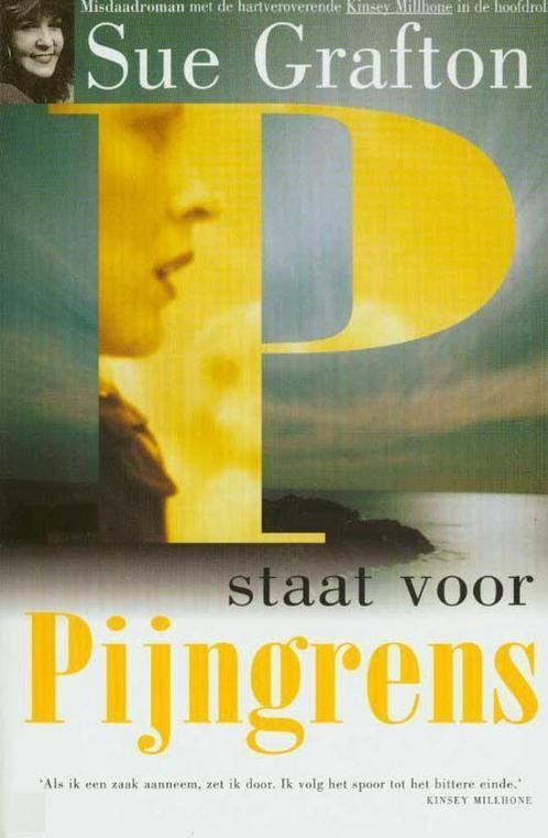P staat voor Pijngrens / Alfabet 9789022529966 Sue Grafton, Boeken, Thrillers, Gelezen, Verzenden