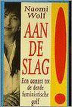 Aan de slag ! 9789022515983 Naomi Wolf, Boeken, Verzenden, Gelezen, Naomi Wolf