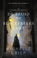 De bruid van Blackfriars Lane / De straten van Londen / 2, Boeken, Verzenden, Gelezen, Michelle Griep