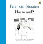 Hoezo oud? 9789041712196 Peter van Straaten, Boeken, Stripboeken, Gelezen, Peter van Straaten, Verzenden