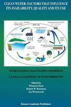 Clean Water: Factors that Influence Its Availab. Chow,, Chow, Winston, Zo goed als nieuw, Verzenden