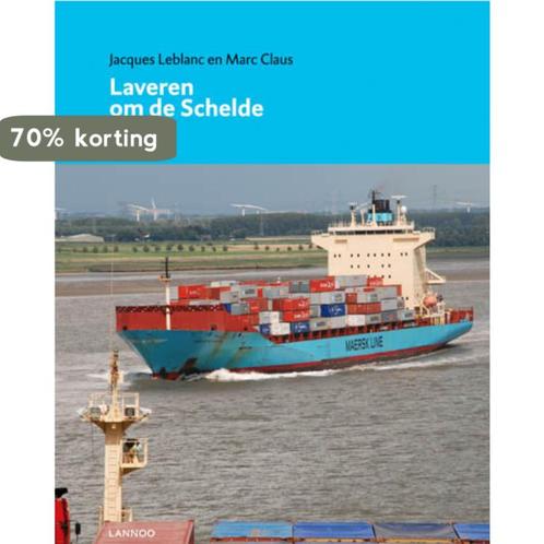 Laveren om de Schelde 9789020981681 Jacques Leblanc, Boeken, Geschiedenis | Wereld, Nieuw, Verzenden