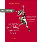 Het grote geweldige vrouwen boek 9789047202479, Boeken, Verzenden, Zo goed als nieuw, Machteld Maris