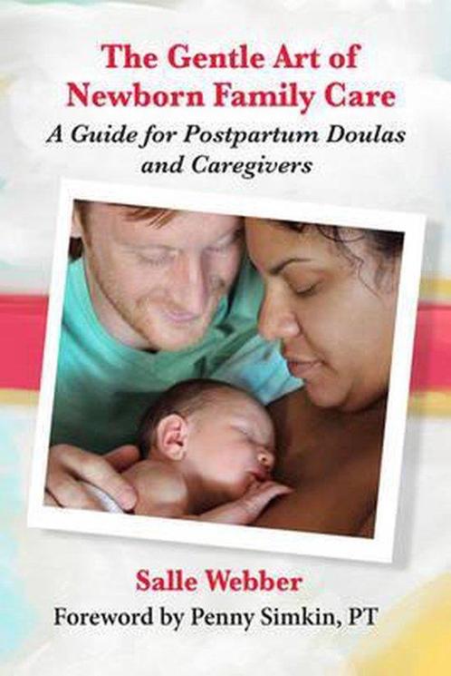 9780985418007 Gentle Art of Newborn Family Care: A Guide ..., Boeken, Studieboeken en Cursussen, Nieuw, Verzenden