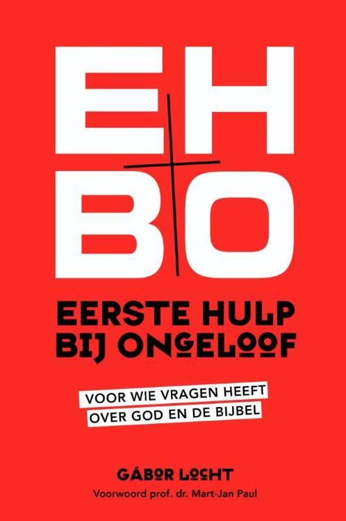 Eerste hulp bij ongeloof 9789059990944 Gabor Locht, Boeken, Godsdienst en Theologie, Zo goed als nieuw, Verzenden