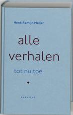 Alle verhalen tot nu toe 9789045700724 H. Romijn Meijer, Verzenden, Gelezen, H. Romijn Meijer