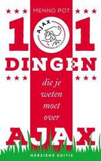 101 dingen die je weten moet over Ajax 9789493095229, Boeken, Verzenden, Zo goed als nieuw, Menno Pot