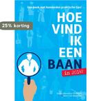 Hoe vind ik een baan 9789081675604 Geert-Jan Waasdorp, Boeken, Verzenden, Zo goed als nieuw, Geert-Jan Waasdorp