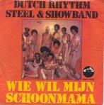 The Dutch Rhythm Steel &amp; Showband - Wie Wil Mijn Schoonm, Ophalen of Verzenden, Gebruikt