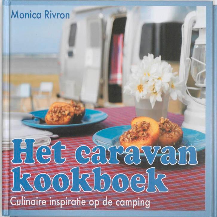 Het caravan kookboek 9789061128502 Monica Rivron, Boeken, Kookboeken, Zo goed als nieuw, Verzenden