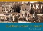Oud Oosterbeek in beeld 9789490834753 Maarten Langelaar, Boeken, Geschiedenis | Stad en Regio, Gelezen, Maarten Langelaar, Verzenden